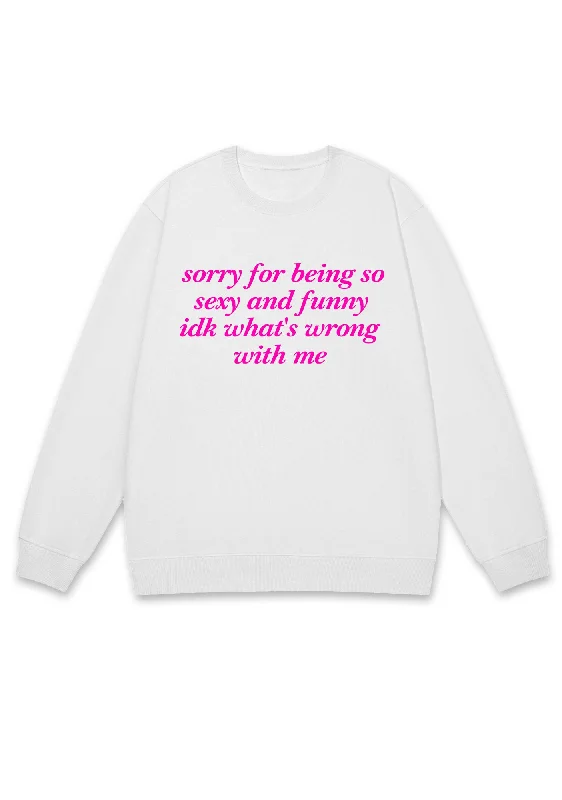 Sorry For Being So Funny Y2K Sweatshirt