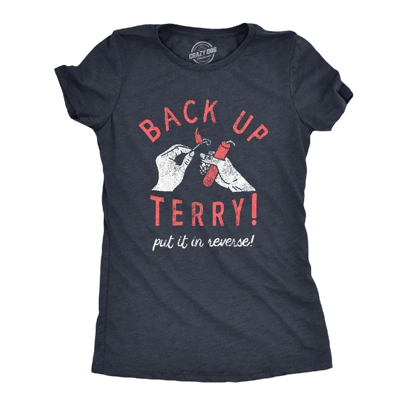 Hurry Up Back Up Terry Put It In Reverse Women's T Shirt
